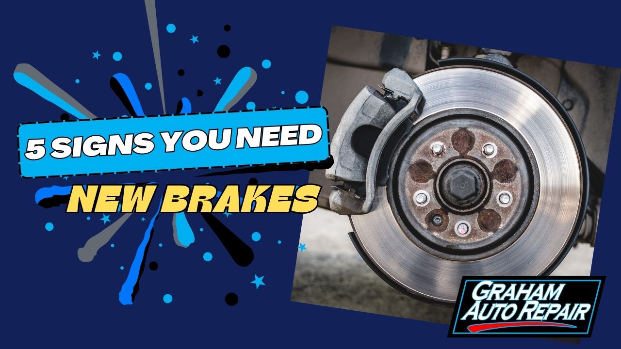 5 Signs It's Time For New Brakes - Graham Auto Repair Blog 2023